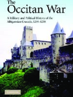 The Occitan War: A military and political history of the albigensian crusade (1209-1218)